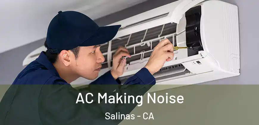 AC Making Noise Salinas - CA