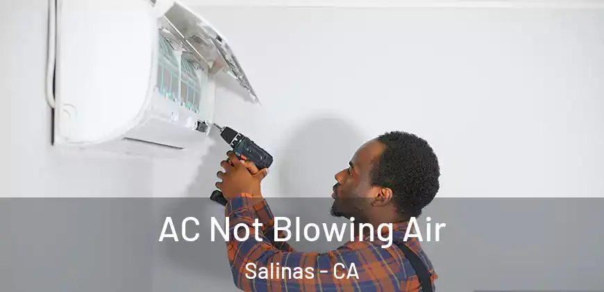 AC Not Blowing Air Salinas - CA