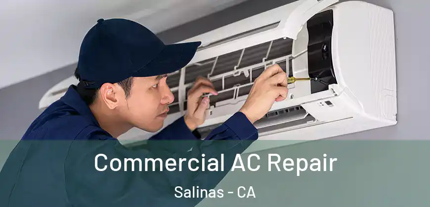  Commercial AC Repair Salinas - CA