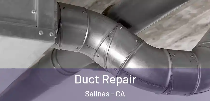  Duct Repair Salinas - CA