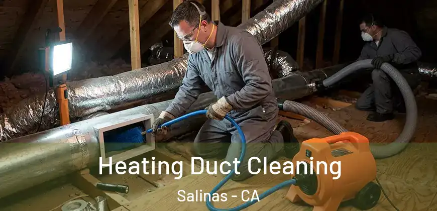 Heating Duct Cleaning Salinas - CA